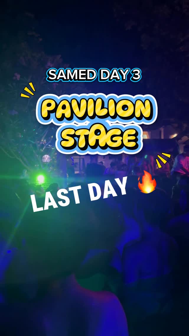 🏝️ SAMED DAY 3: Pavilion Stage — is this IBIZA?